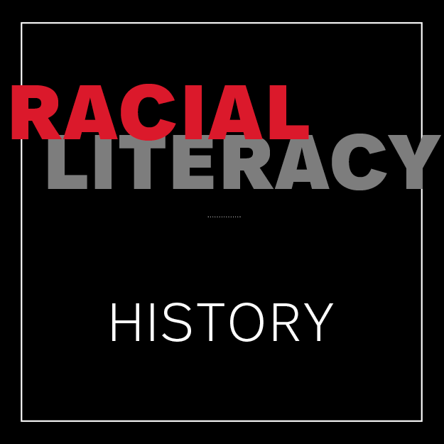 Racial Literacy: History
